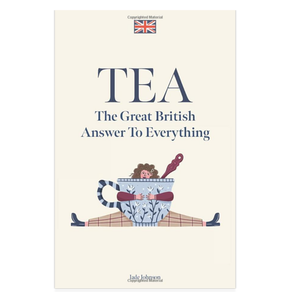 Tea: The Great British Answer To Everything