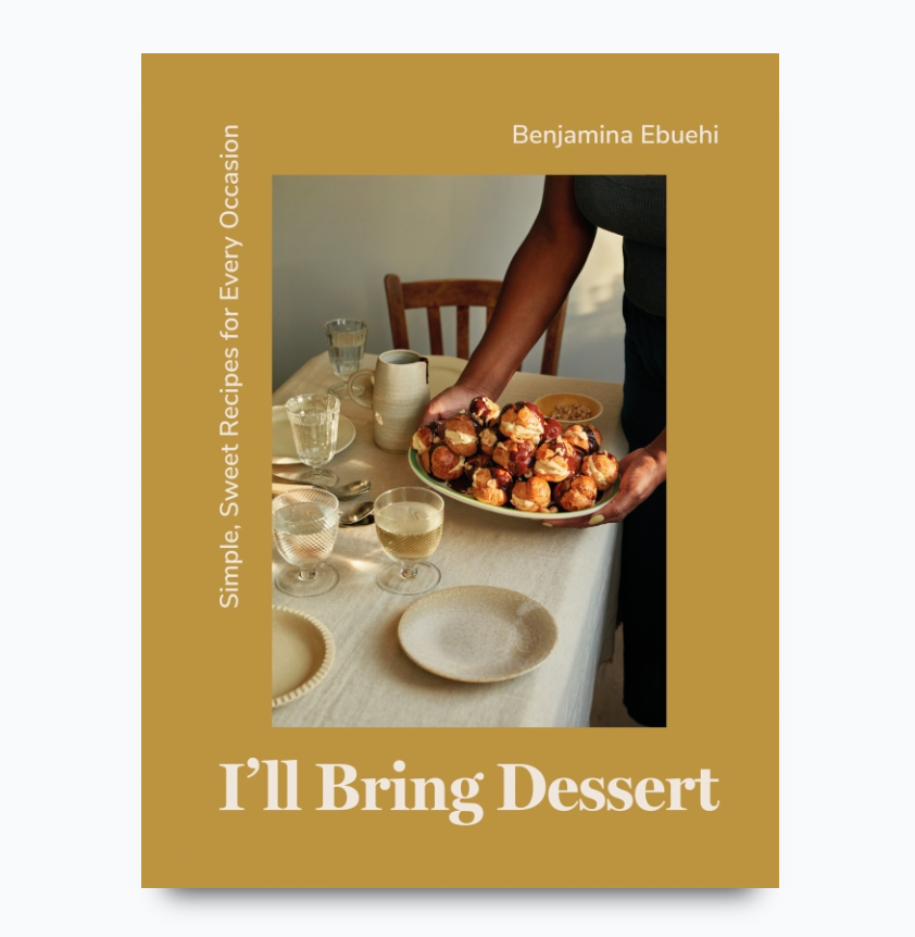 I'll Bring Dessert: Simple, Sweet Recipes for Every Occasion